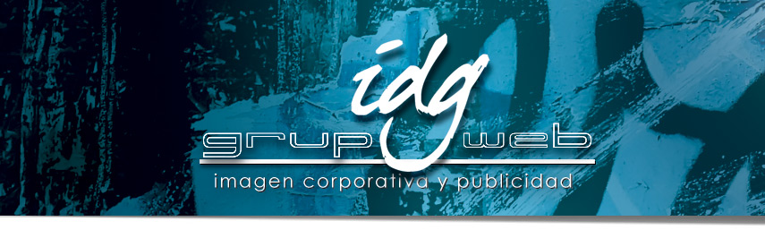 IDG GRUP WEB ::: Cabecera ::: Web oficial de IDG GRUP WEB ::: DISEÑO PAGINAS WEB BARCELONA. DISEÑO GRAFICO BARCELONA. IMPRENTA. CONSULTORIA MARKETING CORPORATIVO BARCELONA: IDG GRUP WEB ::: Diseño Gráfico. Diseño Web. Imprenta. Rotulación. TARJETAS. FLYERS. DIPTICOS TRIPTICOS. CATALOGOS. REVISTAS. PUBLICIDAD. PAPELERIA CORPORATIVA. DECORACIÓN LOCALES COMERCIALES. ROTULOS COMERCIALES Y ROTULACION VEHICULOS EMPRESA. VINILOS. SERIGRAFIA. PUBLICIDAD. PACKAGING. ROPA LABORAL CON TU IMAGEN CORPORATIVA. MARKETING ONLINE. ESPECIALISTAS EN EMPRESAS DE CONSTRUCCION Y REHABILITACION EDIFICIOS. SERVICIO EN BARCELONA. CORNELLA. RUBI. BAIX LLOBREGAT. TARRAGONA. GIRONA. LLEIDA. BALEARES. RESTO DE ESPAÑA. - Diseño: IDG GRUP WEB IMAGEN DISEÑO & GESTION WEB, Iván Deza Guil