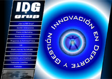 Diseño Web IDG GRUP WEB para IDG GRUP - Innovación en Deporte y Gestión - IDG GRUP WEB ::: Diseño Web - Diseño Paginas Web - Diseño Web Profesional - Diseño Imagen Corporativa (Logos, Tarjetas, Dipticos, Tripticos, Catalogos,...). Imprenta. Rubi. Cornella. Castelldefels. L'Hospitalet. BARCELONA. TARRAGONA. GIRONA. LLEIDA.